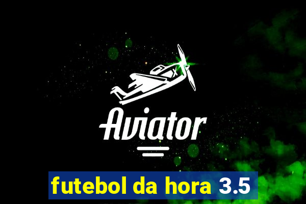 futebol da hora 3.5